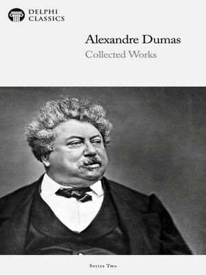 cover image of Delphi Collected Works of Alexandre Dumas (Illustrated)